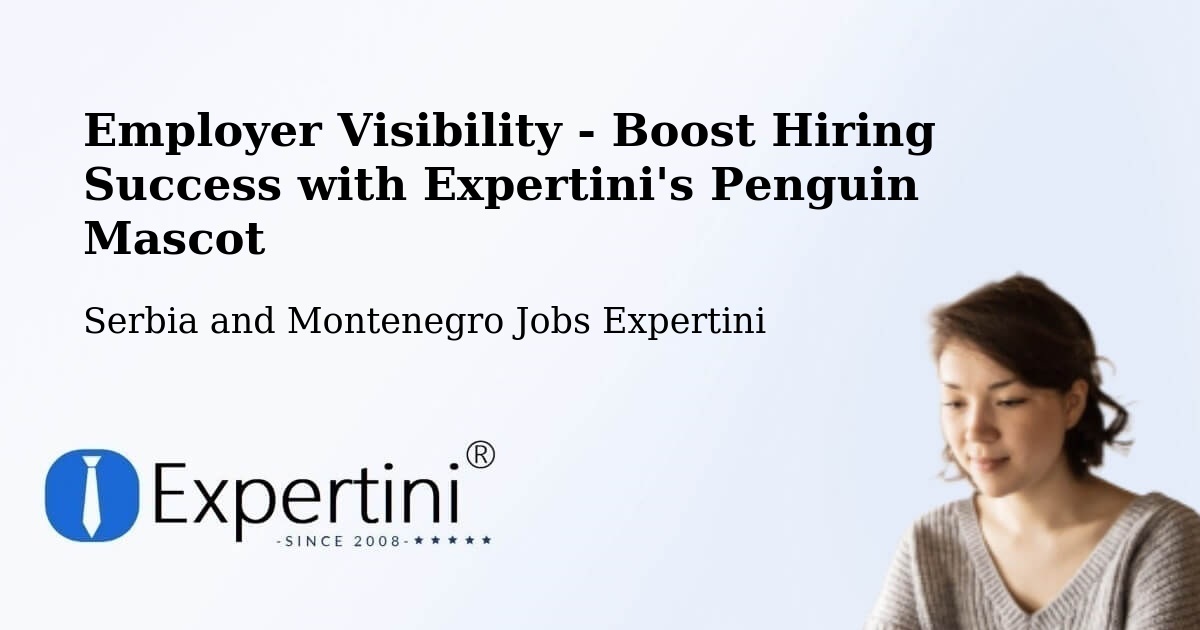 Employer Visibility Strategy – Chase - Serbia and Montenegro Jobs Expertini